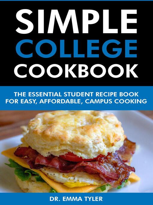 Title details for Simple College Cookbook by Dr. Emma Tyler - Available